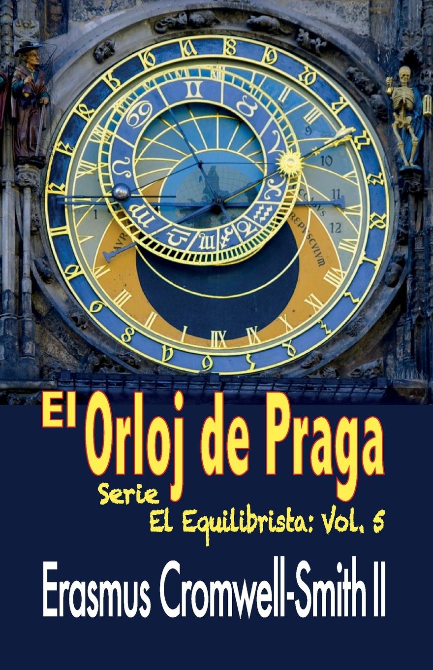 Knjiga Orloj de Praga Cromwell-Smith II Erasmus Cromwell-Smith II