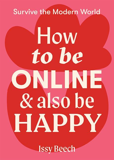 Książka How to Be Online and Also Be Happy BEECH  ISSY