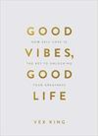 Kniha Good Vibes, Good Life (Gift Edition) Vex King