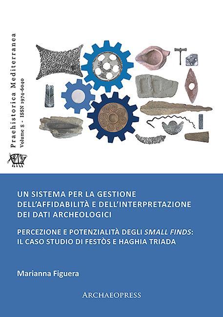 Könyv Un sistema per la gestione dell'affidabilita e dell'interpretazione dei dati archeologici Marianna (Universita di Catania) Figuera