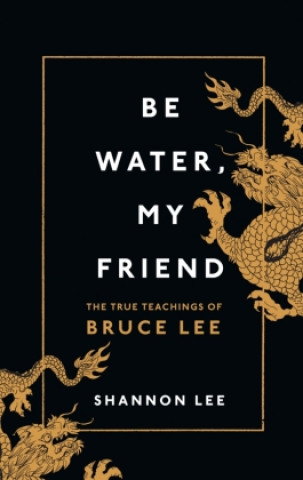 Book Be Water, My Friend Shannon Lee