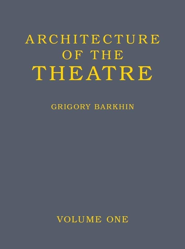 Kniha Architecture of the Theatre: Volume 1 Grigory Barkhin