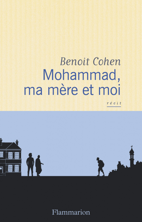 Könyv Mohammad, ma mere et moi Benoit Cohen