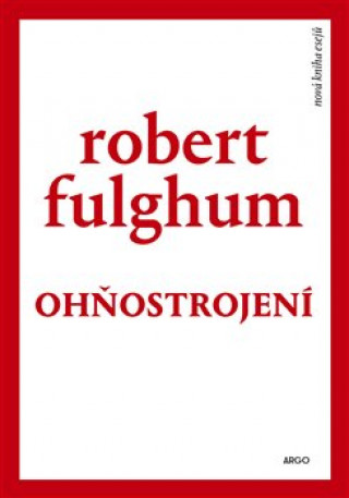 Kniha Ohňostrojení Robert Fulghum