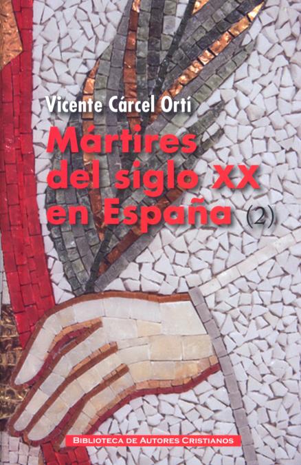 Kniha Mártires del siglo XX en España: 11 santos y 1.512 beatos (2) VICENTE CARCEL ORTI
