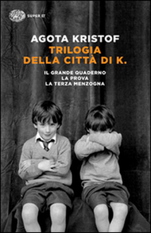 Könyv Trilogia della citta di K. Agota Kristof