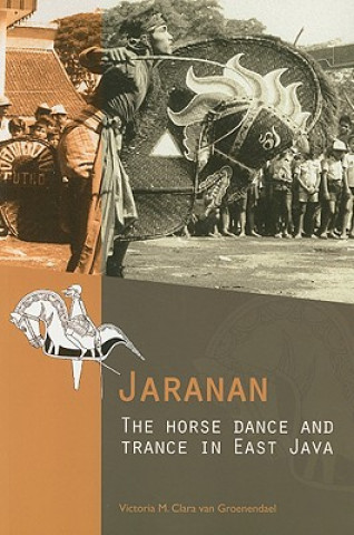 Knjiga Jaranan: The Horse Dance and Trance in East Java [With CDROM] Maria J L van Yperen