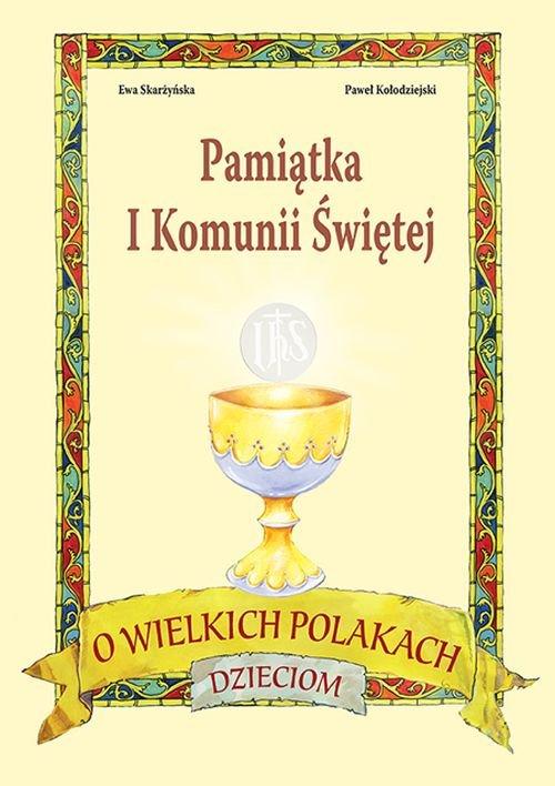 Carte Pamiątka I Komunii Świętej O wielkich Polakach dzieciom Ewa Skarżyńska