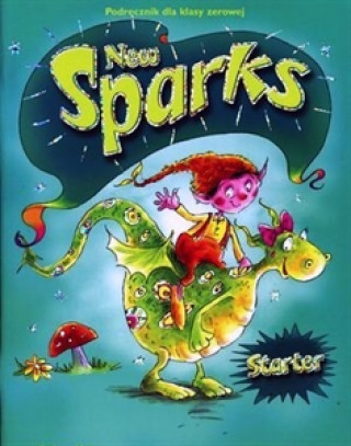 Book New Sparks Starter. Podręcznik dla klasy zerowej. Wyd.2010 Magdalena Szpotowicz