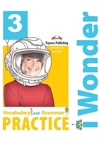 Book I Wonder 3. Vocabulary and Grammar Practice Jenny Dooley