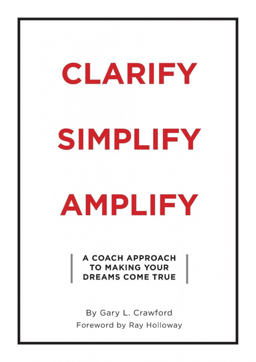 Knjiga Clarify Simplify Amplify Gary Crawford