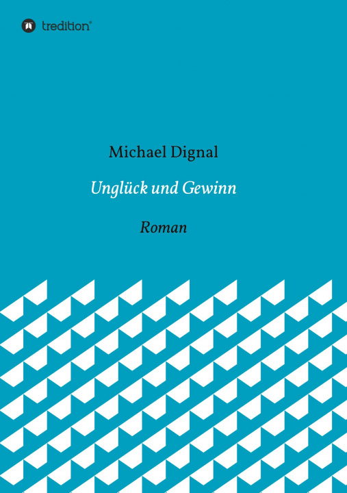 Book Unglück und Gewinn Michael Dignal