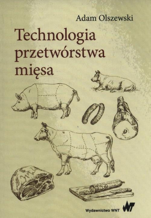 Book Technologia przetwórstwa mięsa Olszewski Adam