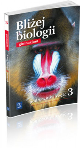 Kniha Bliżej biologii Gimnazjum kl. 3 podręcznik wydanie 2013 Ewa Jastrzębska