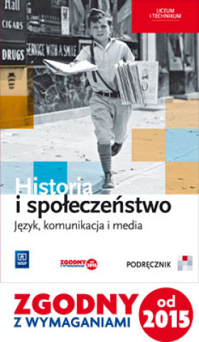 Carte Historia i społeczeństwo LO Język, komunikacja, media Podręcznik wieloletni (S) Marcin Markowicz