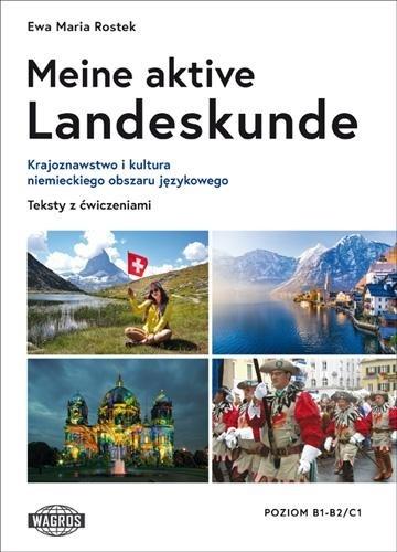 Książka Meine aktive Landeskunde. Krajoznawstwo i kultura niemieckiego obszaru językowego Ewa Maria Rostek