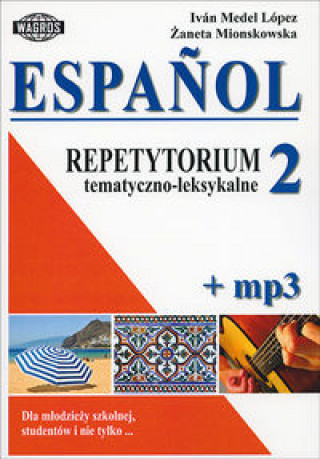 Könyv Espanol. Repetytorium tematyczno-leksykalne 2 + MP3 Medel Lopez