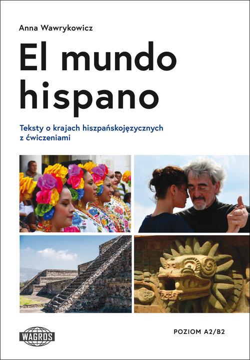 Kniha El mundo hispano. Teksty o krajach hiszpańskojęzycznych z ćwiczeniami Anna Wawrykowicz