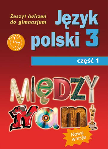 Kniha Między nami Gimnazjum kl. 3 cz. 1 ćwiczenia wydanie 2011 Agnieszka Łuczak