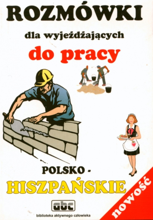 Kniha Rozmówki dla wyjeż.do pracy- hiszpański Stanisław Górecki