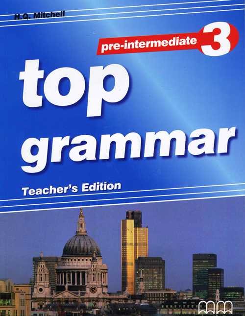 Könyv Top Grammar Pre-intermediate 3 Teacher’s edition H.Q. Mitchell