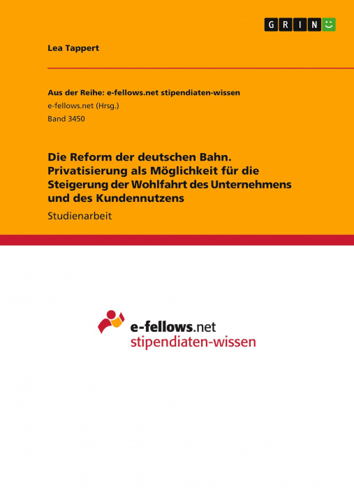 Carte Die Reform der deutschen Bahn. Privatisierung als Möglichkeit für die Steigerung der Wohlfahrt des Unternehmens und des Kundennutzens 