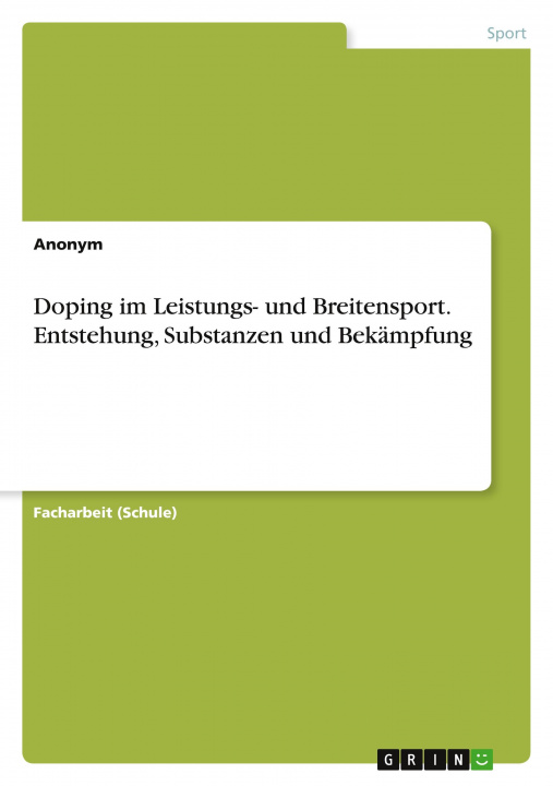 Könyv Doping im Leistungs- und Breitensport. Entstehung, Substanzen und Bekämpfung 
