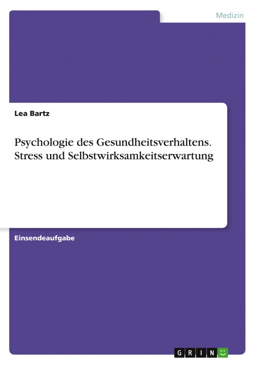 Kniha Psychologie des Gesundheitsverhaltens. Stress und Selbstwirksamkeitserwartung 