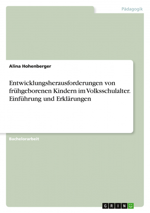 Книга Entwicklungsherausforderungen von frühgeborenen Kindern im Volksschulalter. Einführung und Erklärungen 