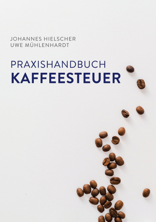 Kniha Praxishandbuch Kaffeesteuer Uwe Mühlenhardt