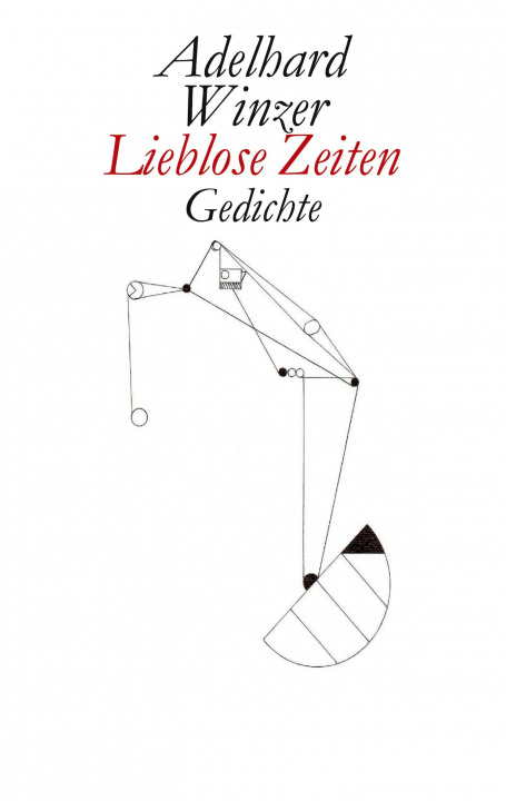 Knjiga Lieblose Zeiten Adelhard Winzer