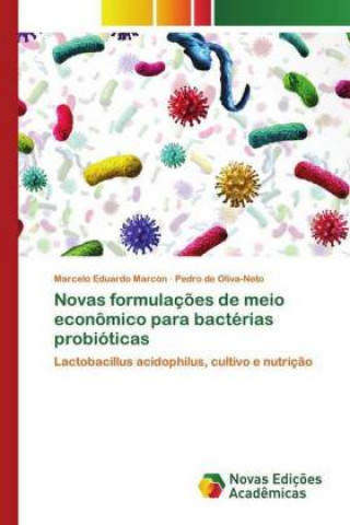 Libro Novas formulacoes de meio economico para bacterias probioticas Pedro de Oliva-Neto