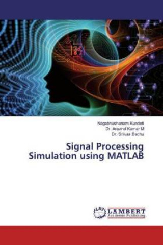 Knjiga Signal Processing Simulation using MATLAB Aravind Kumar M
