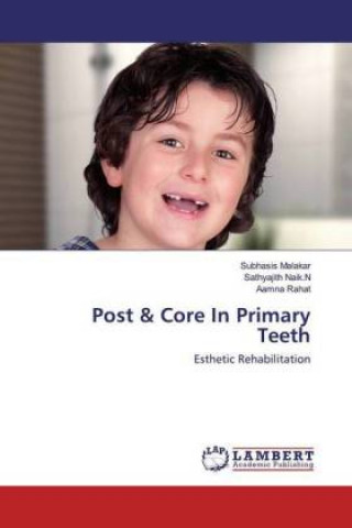 Buch Post & Core In Primary Teeth Sathyajith Naik. N