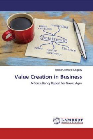 Książka Value Creation in Business Irobiko Chimezie Kingsley