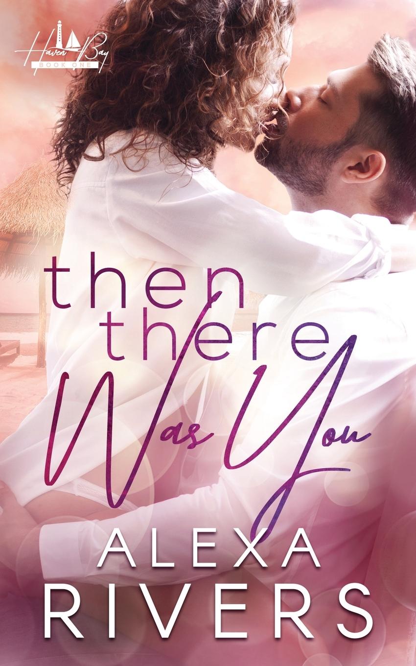 Libro Then There Was You Alexa Rivers