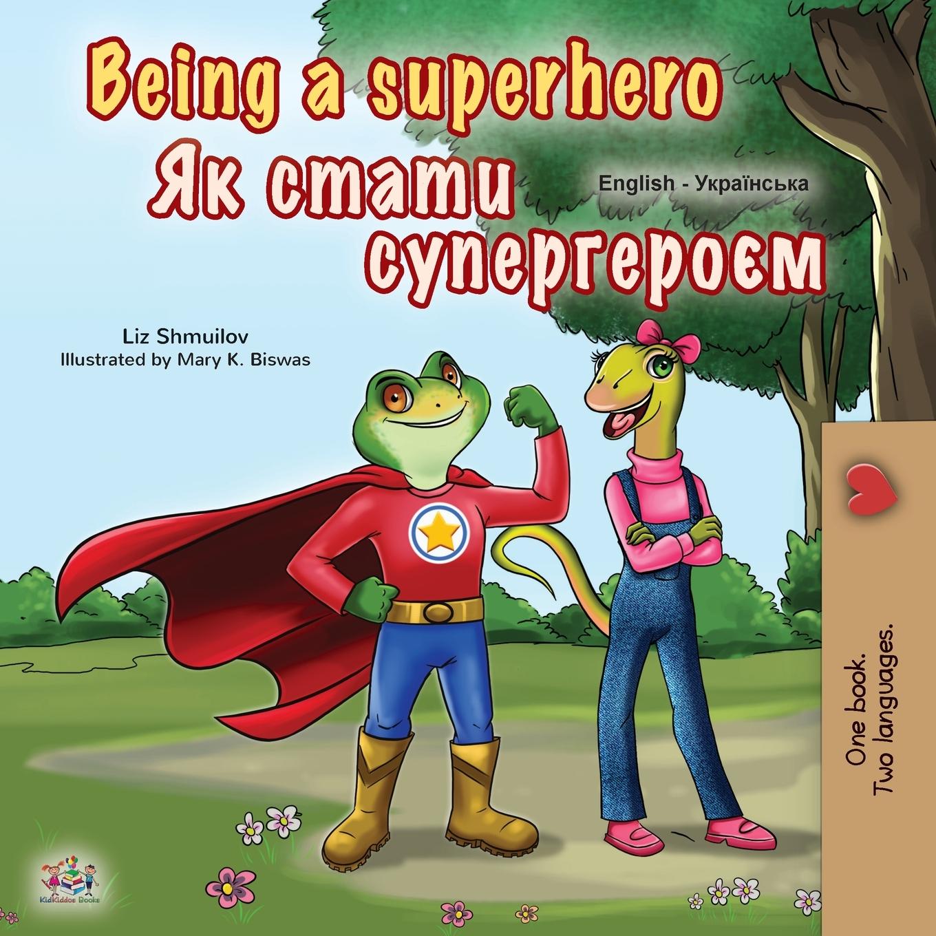 Könyv Being a Superhero (English Ukrainian Bilingual Book for Children) Kidkiddos Books