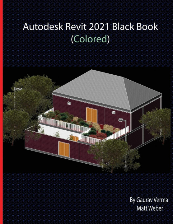 Kniha Autodesk Revit 2021 Black Book (Colored) Matt Weber