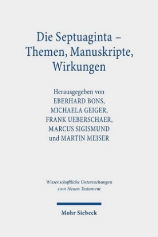 Kniha Die Septuaginta - Themen, Manuskripte, Wirkungen Michaela Geiger