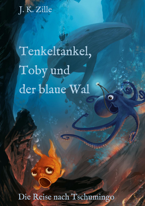 Knjiga Tenkeltankel, Toby und der blaue Wal J. K. Zille
