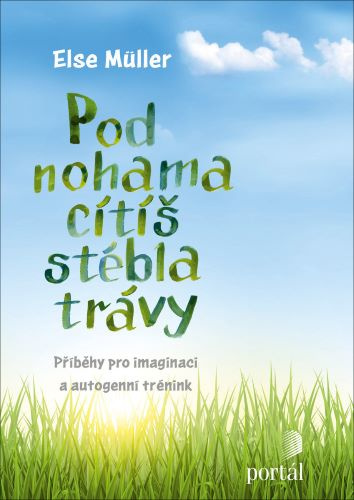Könyv Pod nohama cítíš stébla trávy Else Müller