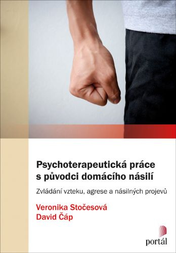 Книга Psychoterapeutická práce s původci domácího násilí Veronika Stočesová