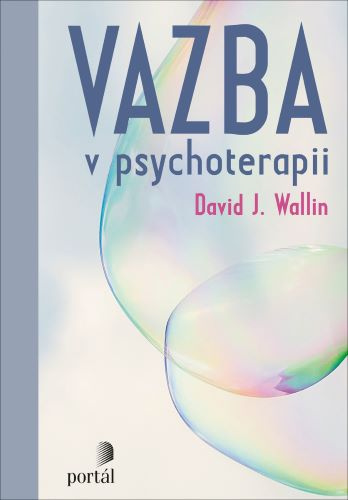 Kniha Vazba v psychoterapii David J. Wallin