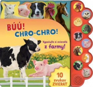 Kniha Búú! Chro-chro! Vypočujte si zvieratá z farmy! neuvedený autor