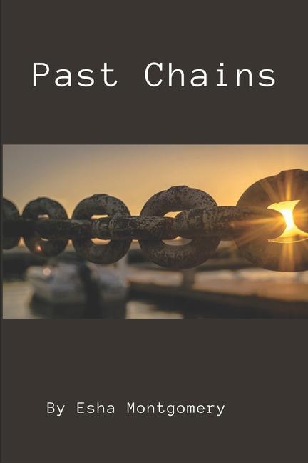 Knjiga Past Chains Esha Montgomery