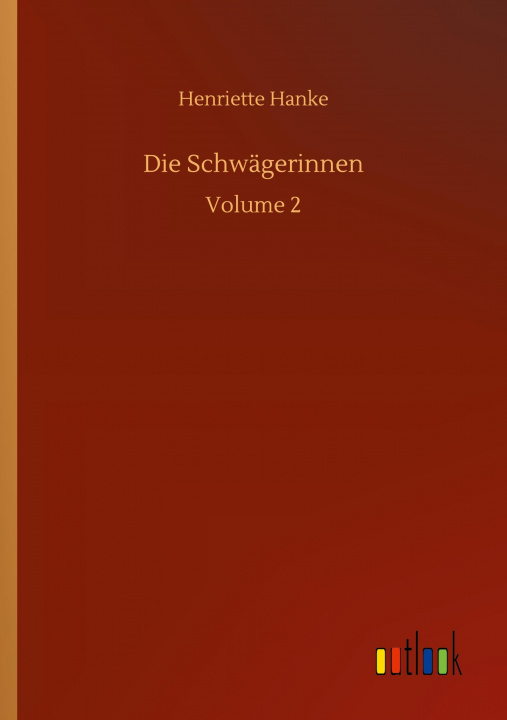 Knjiga Die Schwagerinnen Henriette Hanke