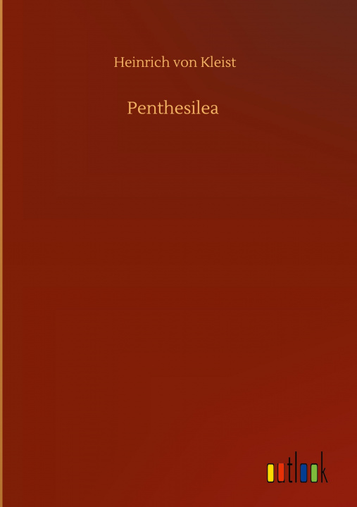 Knjiga Penthesilea Heinrich Von Kleist