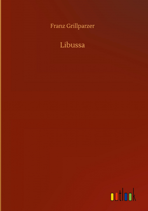 Knjiga Libussa Franz Grillparzer