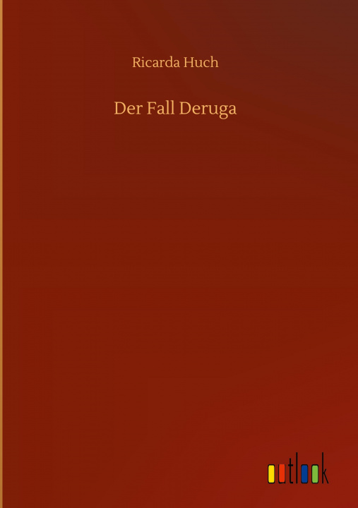 Knjiga Der Fall Deruga Ricarda Huch