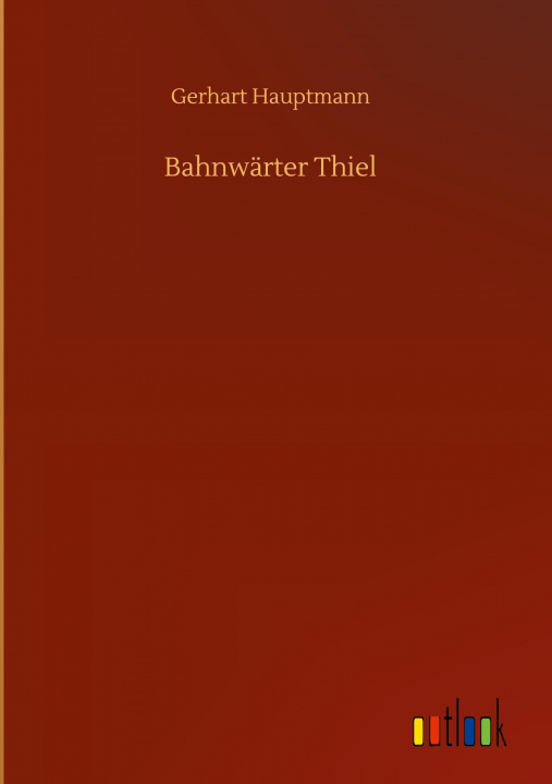 Knjiga Bahnwarter Thiel Gerhart Hauptmann